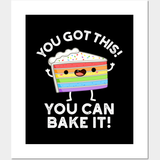 You Got This You Can Bake It Cute Positive Food Pun Posters and Art